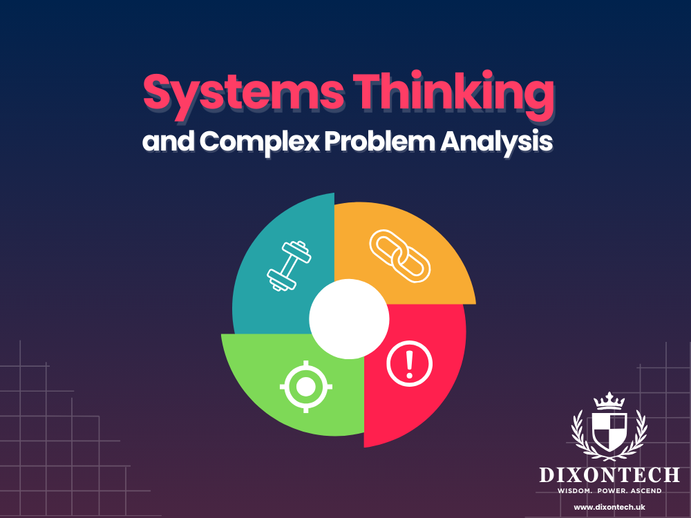 Systems Thinking and Complex Problem Analysis